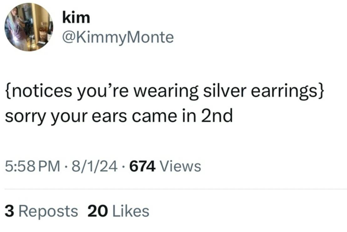 parallel - kim {notices you're wearing silver earrings} sorry your ears came in 2nd 8124 674 Views 3 Reposts 20